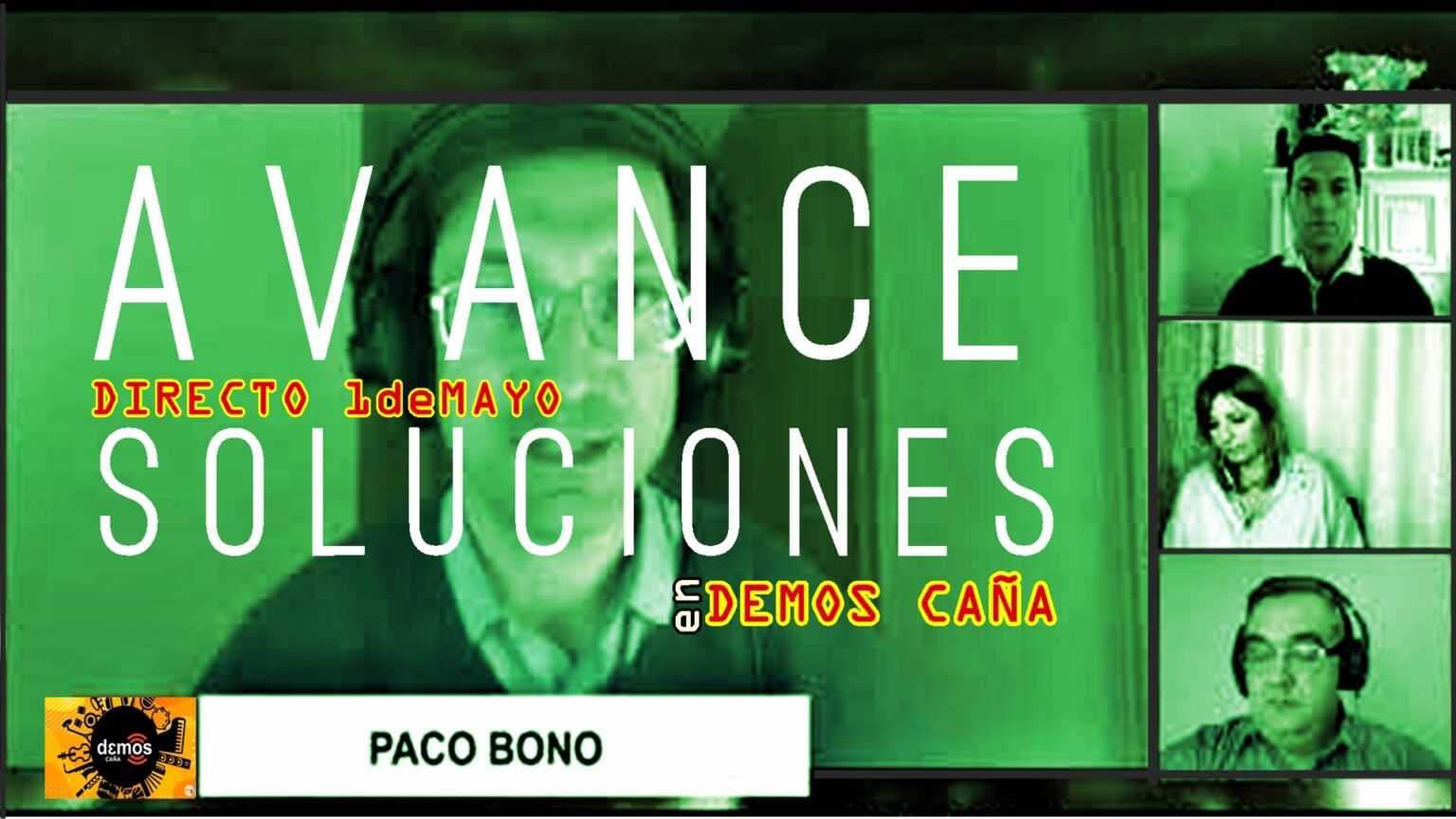a v a n c e Demos Caña: 1 de Mayo a las 21:30h en el canal ‘DEMOS LIBERTAD’