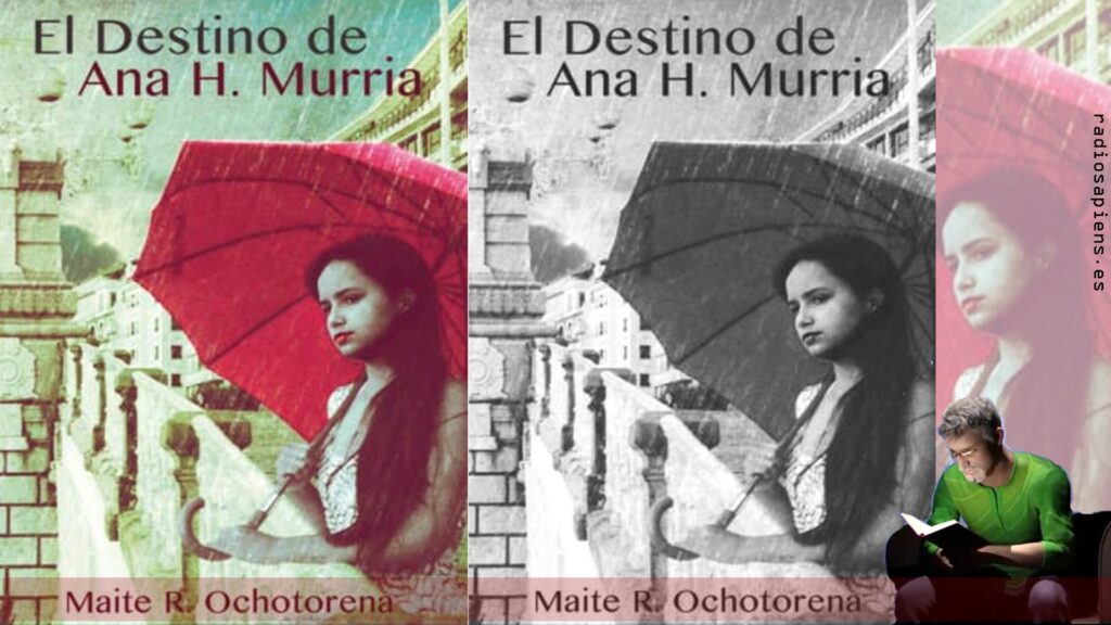 EL DESTINO DE ANA H MURRIA | MAITE R OCHOTORENA