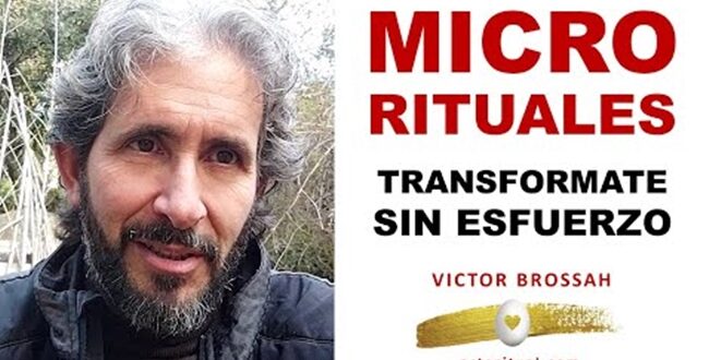 Transforma Tu Vida Sin Esfuerzo con el Poder de los Micro Rituales