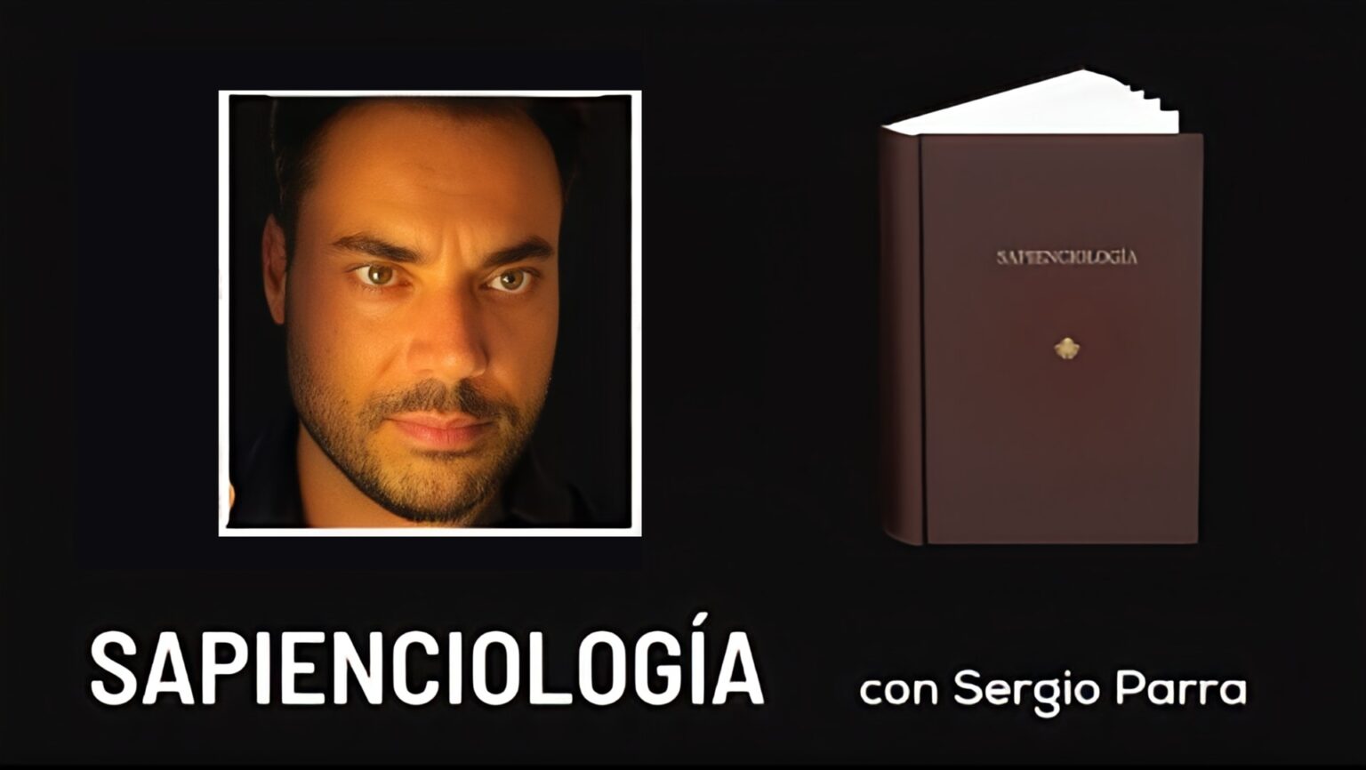 🔴 SAPIENCIOLOGÍA de SERGIO PARRA (Ft. Joseba)