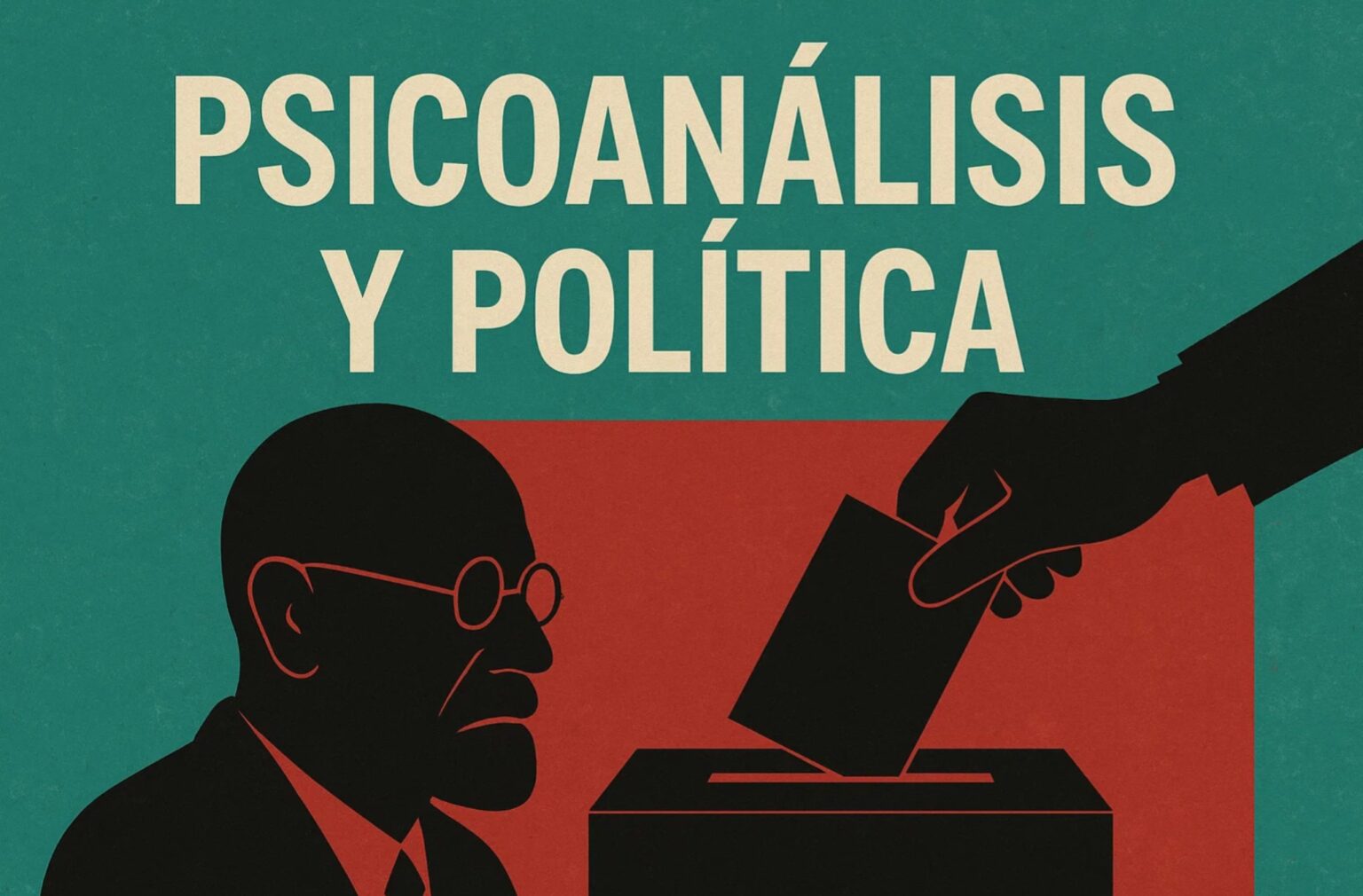 Psicoanálisis y política (primera parte)