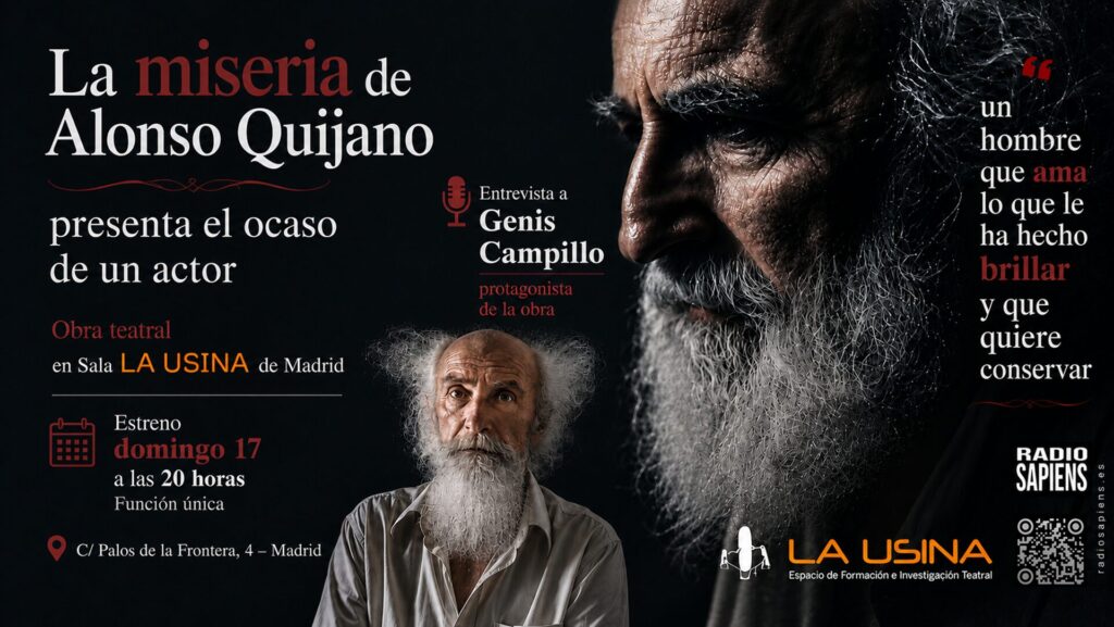 ⭕️ “La miseria de Alonso Quijano”: ENTRE LA MEMORIA y EL OLVIDO | Sala La Usina ( Madrid)