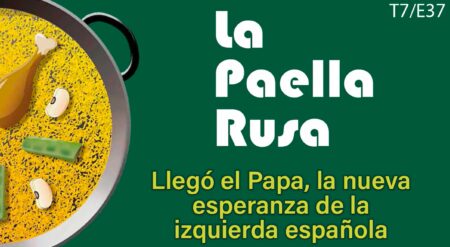 Llegó el Papa, la nueva esperanza de la izquierda española
