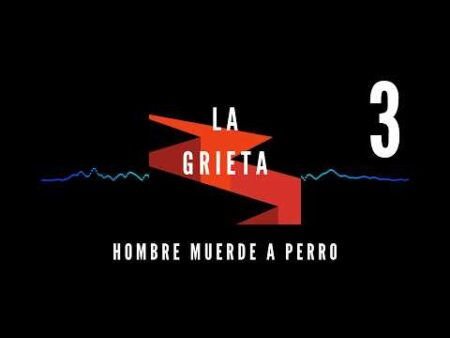 PODCAST | Hombre muerde a perro. Capítulo 3: La grieta