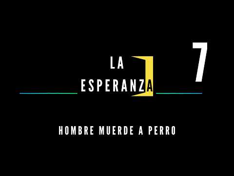PODCAST | Hombre muerde a perro. Capítulo 7: La esperanza